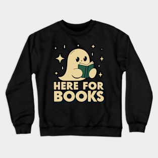 Here For Books Funny Crewneck Sweatshirt